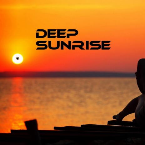 Deep Sunrise | Boomplay Music