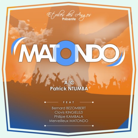 Matondo ft. Bernard Bezombert, Clovis Kingielezi, Philipe Kambala & Merveilleux Matondo | Boomplay Music