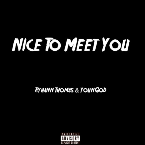Nice To Meet You ft. Ryhann Thomas | Boomplay Music