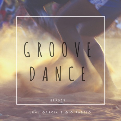Groove Dance (Original Mix) ft. Gio Rabelo | Boomplay Music