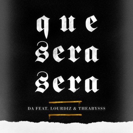 Que Sera Sera ft. Lourdiz & Theabysss | Boomplay Music