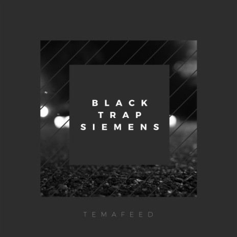 Black Trap Siemens | Boomplay Music
