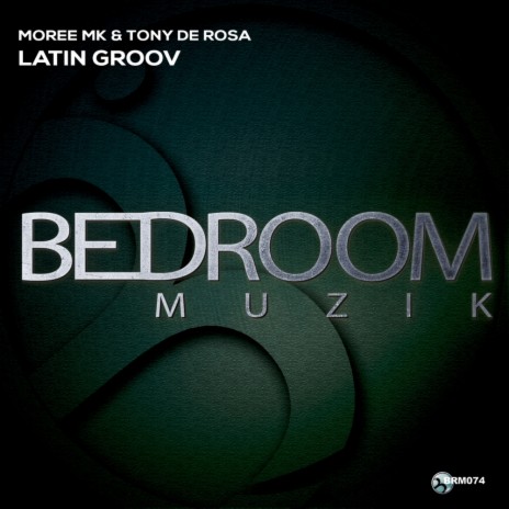 Latin Groov (Original Mix) ft. Tony de Rosa | Boomplay Music