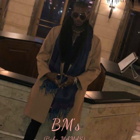 Bm's (Baby Mama's) | Boomplay Music