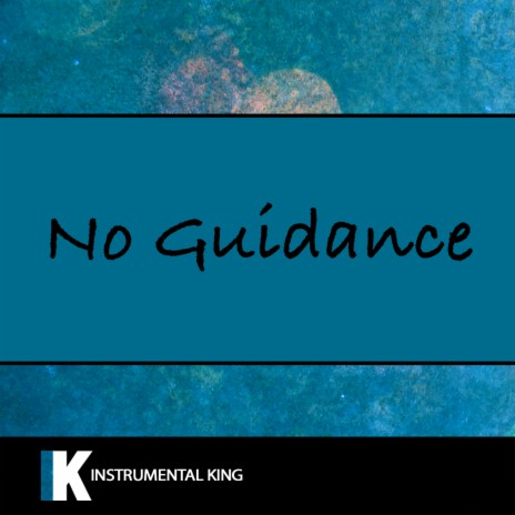 No Guidance (In the Style of Chris Brown | Boomplay Music