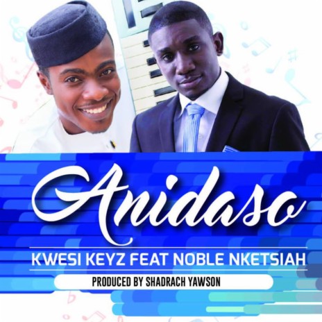 Anidaso ft. Noble Nketsiah | Boomplay Music