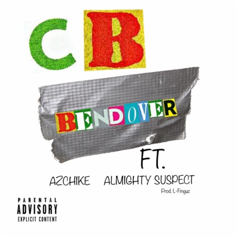 Bendover ft. Almighty Suspect & AZChike | Boomplay Music