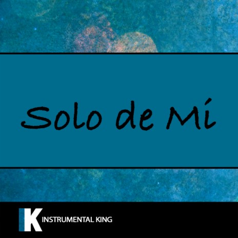 Solo De Mi (In the Style of Bad Bunny) Karaoke Version | Boomplay Music