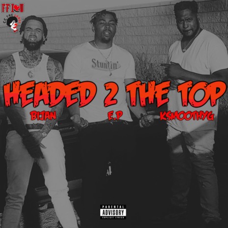 Headed 2 The Top ft. E.P & KSmoothYG | Boomplay Music