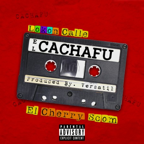 El Cachafu ft. El Cherry Scom & Versatil | Boomplay Music