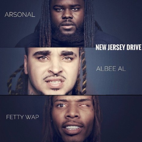 New Jersey Drive ft. Fetty Wap & Arsonal | Boomplay Music