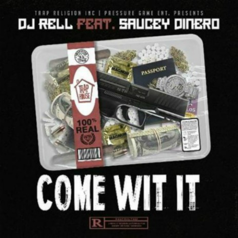 Come Wit It ft. Saucey Dinero | Boomplay Music