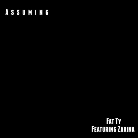 Assuming ft. Zarina | Boomplay Music