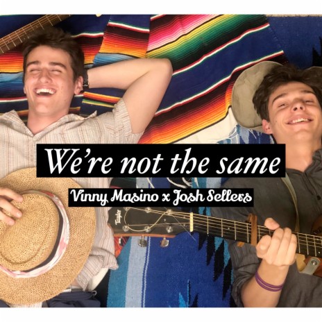 We're Not the Same ft. Vinny Masino | Boomplay Music