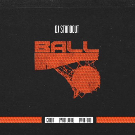 Ball ft. Canon, Byron Juane & Evan Ford | Boomplay Music