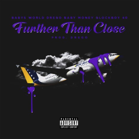 Further Than Close ft. Drego, Baby Money & GlockBoy 40 | Boomplay Music