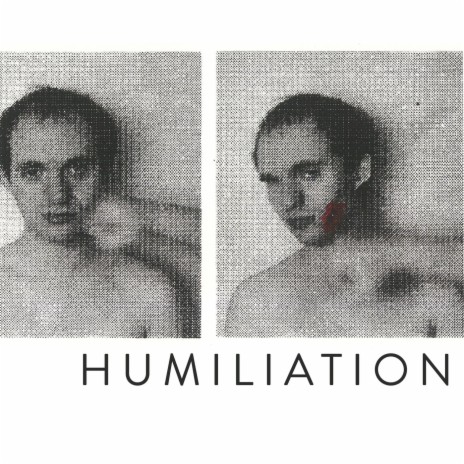 Humiliation | Boomplay Music