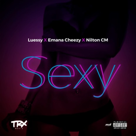 Sexy ft. Emana Cheezy & Nilton CM | Boomplay Music