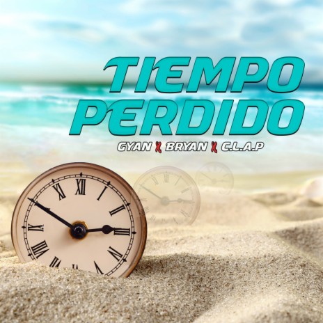 Tiempo Perdido ft. Bryan & C.L.A.P | Boomplay Music