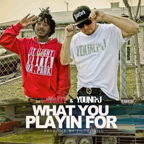 What You Playin For ft. Mozzy | Boomplay Music