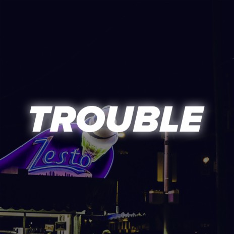 Trouble | Boomplay Music