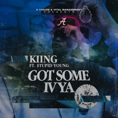 Got Some Iv Ya ft. $tupid Young | Boomplay Music