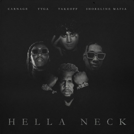 Hella Neck ft. Tyga, Shoreline Mafia & Takeoff | Boomplay Music