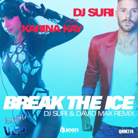 Break the Ice (DJ Suri & David Max Remix) ft. Karina Kay | Boomplay Music