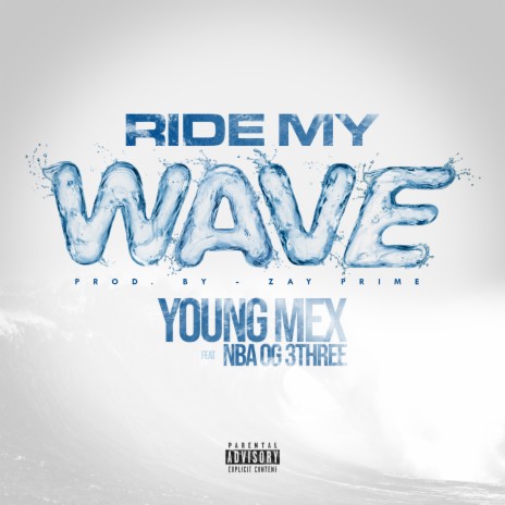 Ride My Wave ft. Nba Og 3three | Boomplay Music