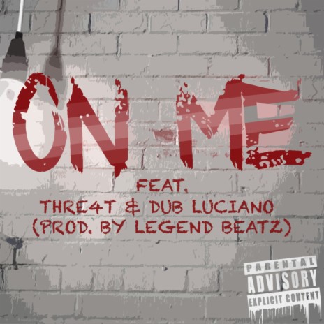 On Me ft. Thre4t & Dub Luciano | Boomplay Music