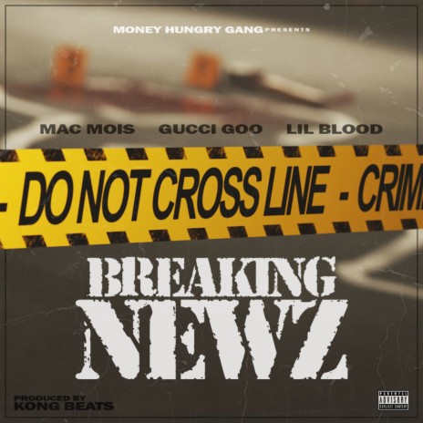 Breaking Newz ft. Gucci Goo & Lil Blood | Boomplay Music