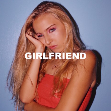 Girlfriend | Boomplay Music