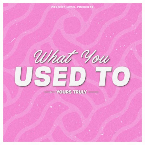 What You Used To | Boomplay Music