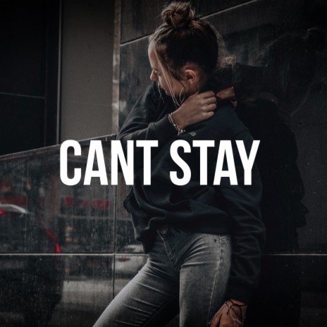 Cant Stay | Boomplay Music