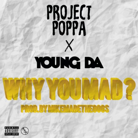 Why You Mad? ft. Young DA | Boomplay Music