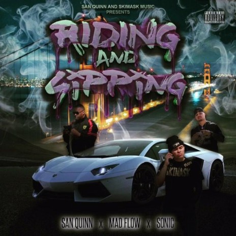 Riding & Sipping ft. Mad Flow & Sonic | Boomplay Music