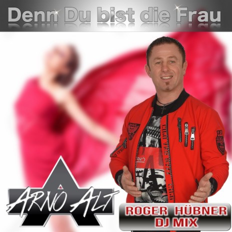 Denn Du bist die Frau (Roger Hübner DJ Mix) | Boomplay Music