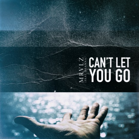 Can't Let You Go ft. DEANNA | Boomplay Music