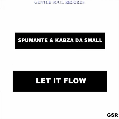 Let It Flow (Original Mix) ft. Kabza De Small | Boomplay Music