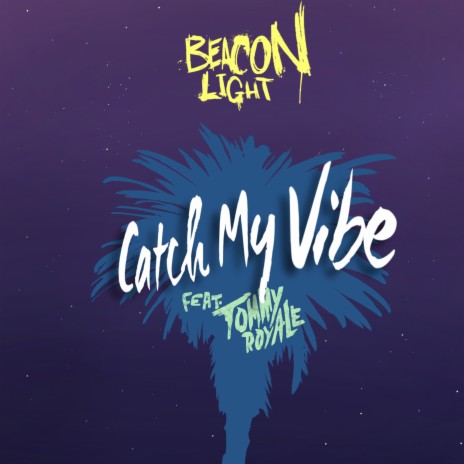 Catch My Vibe ft. Tommy Royale | Boomplay Music