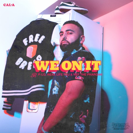 We On It ft. P-Lo, Rexx Life Raj & Nef the Pharaoh | Boomplay Music