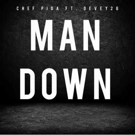 Man Down ft. Devey2G | Boomplay Music