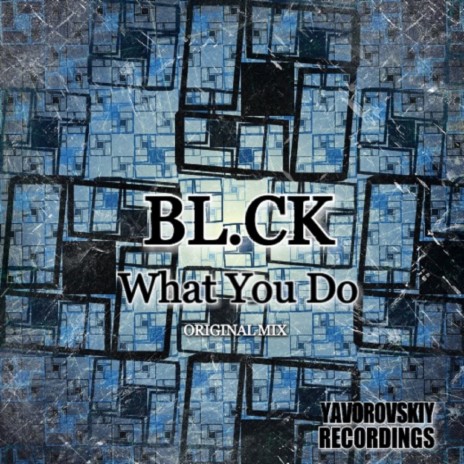 What You Do (Original Mix) | Boomplay Music