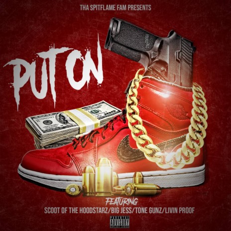 Put On ft. Scoot, Tone Gunz & Livin Proof | Boomplay Music