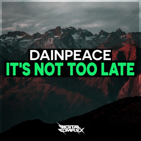 It's Not Too Late (Original Mix)