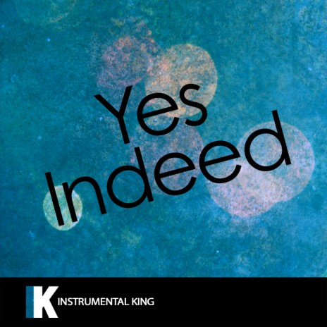 Yes Indeed (In the Style of Lil Baby & Drake) Karaoke Version | Boomplay Music