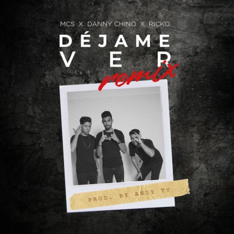 Déjame Ver (Remix) ft. Danny Chino & Ricko | Boomplay Music