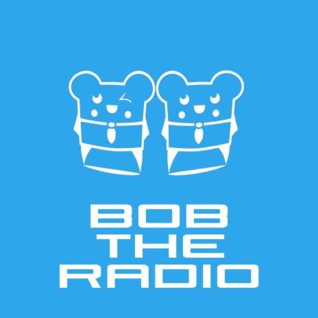 Bob the Radio | Boomplay Music