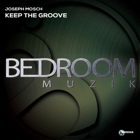 Keep The Groove (Original Mix)