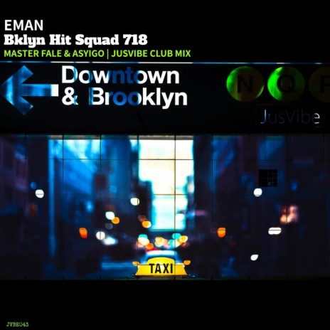Bklyn Hit Squad 718 (JusVibe Club Mix)